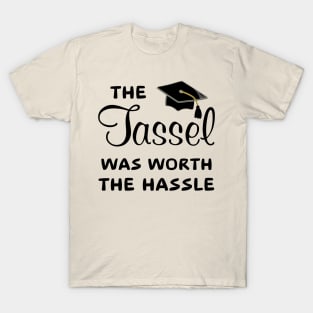 The Tassel Was Worth The Hassle T-Shirt